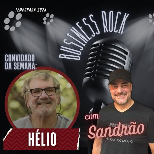 Business Rock 016 - Entrevista Hélio Silva  -  O plantador de árvores