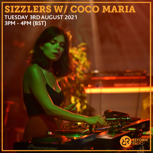 Sizzlers w/ Coco Maria 3rd August 2021