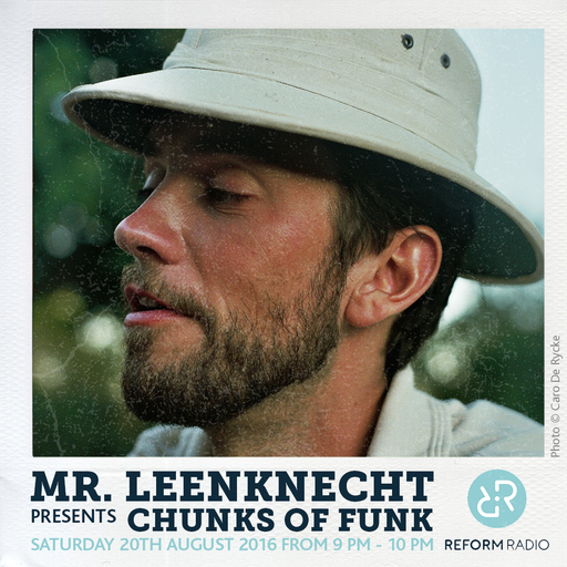 Mr Leenknecht presents Chunks of Funk 20th August 2016