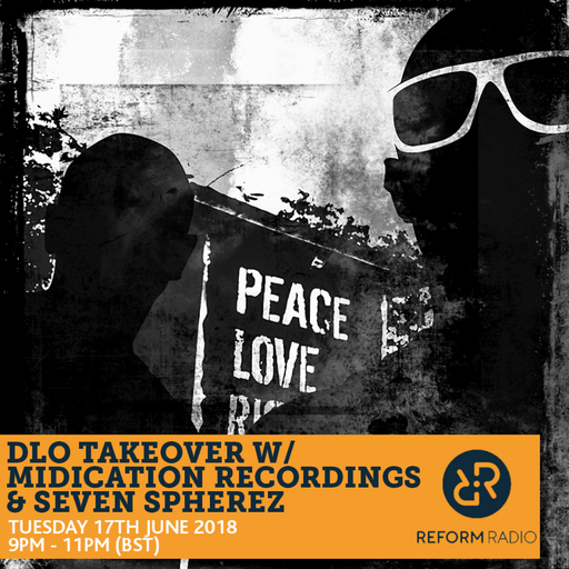 dLo Takeover w/ Midication Recordings & Seven Spherez 17th July 2018