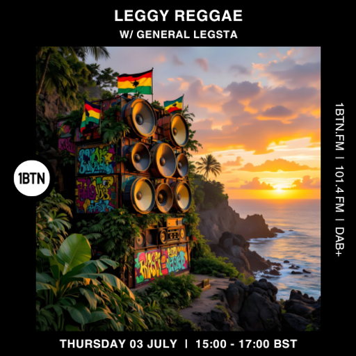 Leggy Reggae w/ General Legsta - 03.07.25