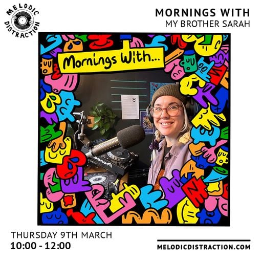Mornings With My Brother Sarah (March '23)