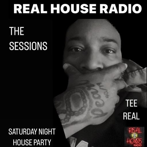 REAL HOUSE RADIO Presents The Sessions w/ TEE REAL #25