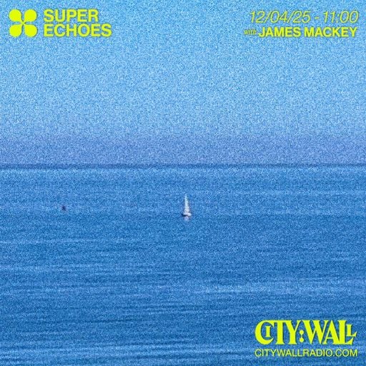 Super Echoes w/ James Mackey - April 2025