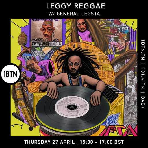 Leggy Reggae with General Legsta - 27.04.2023