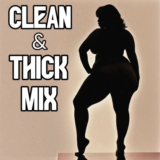 ONE CLEAN THICK MIX 4SHO (HIP-HOP/RAP)