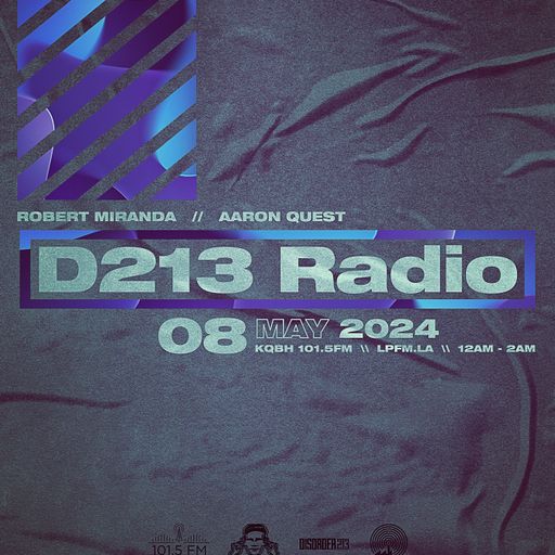 D213 RADIO 05/08/24 - Los Angeles - DJ Mix Show - Underground SubCulture Sound