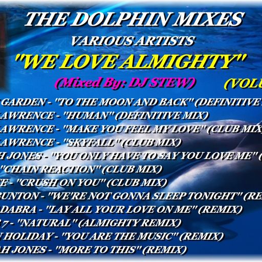 THE DOLPHIN MIXES - VARIOUS ARTISTS - ''WE LOVE ALMIGHTY'' (VOLUME 32)