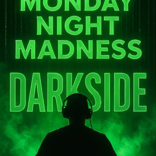 DARKSIDE MONDAY NIGHT MADDNESS