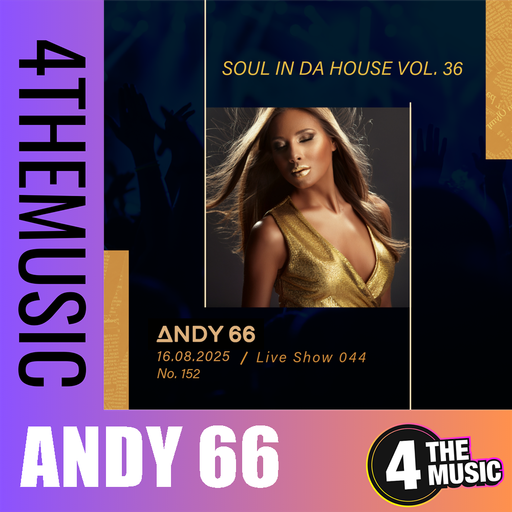 Andy 66 on 4TheMusic - Show 044 - 16/08/2025 - Soul In Da House Vol. 36
