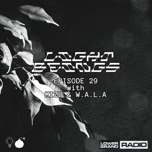 LIGHT BEINGS EP29 with WALA and MIZU (09.23.2025)