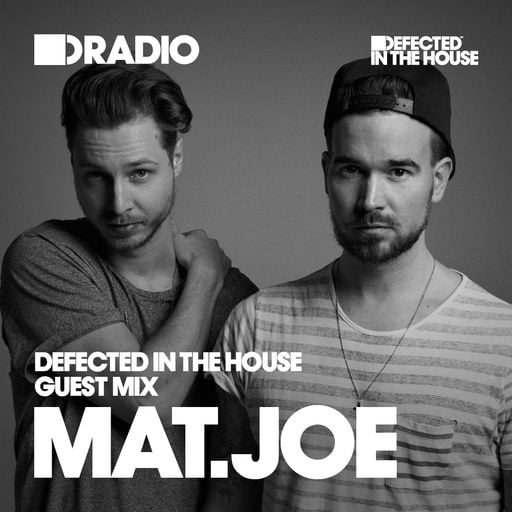 Defected In The House Radio 21.03.16 Guest Mix Mat.Joe