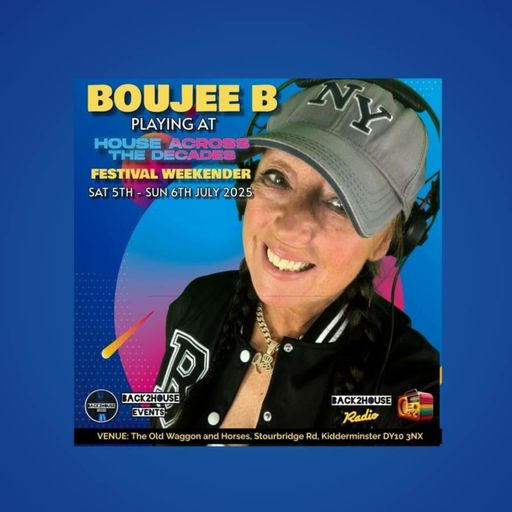 Episode 2: back2house radio house across the decades festival boujeeb (sunday 6th july)
