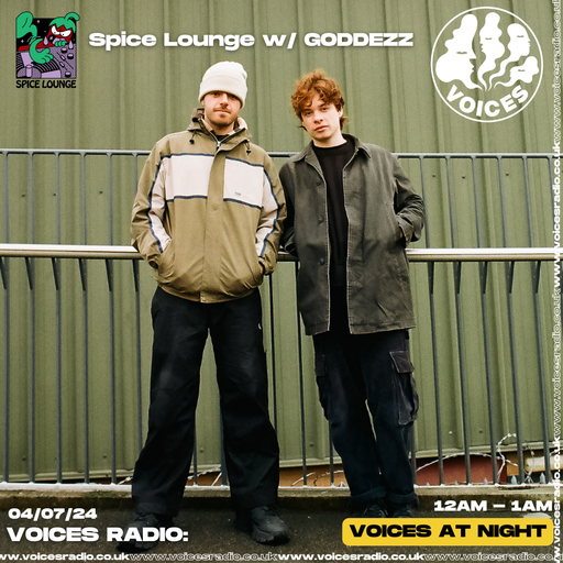 Spice Lounge w/ GODDEZZ - 0407/24 - Voices Radio