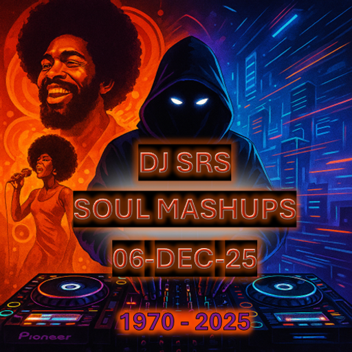 DJ SRS - SOUL D&B MASHUPS (1970-2025) - 06DEC25
