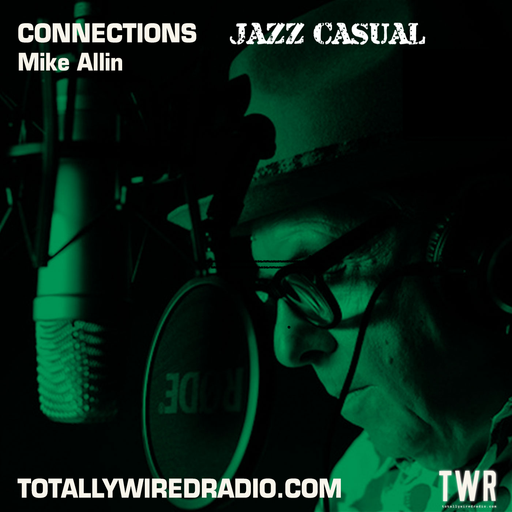 CONNECTIONS Jazz Casual - Mike Allin ~ 30.09.23 #extra