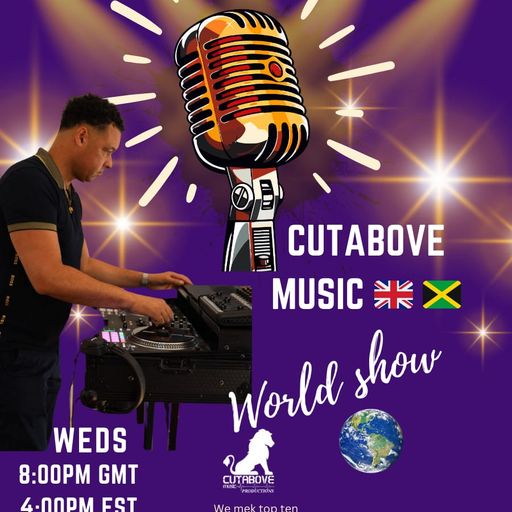 CUTABOVE MUSIC UK 3RD DEC 2025 WORLD SHOW on BLUNTS 4 LIFE RADIO