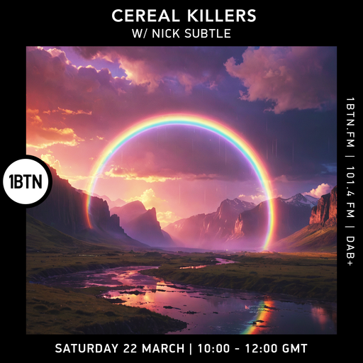 Cereal Killers w/ Nick Subtle - 22.03.25