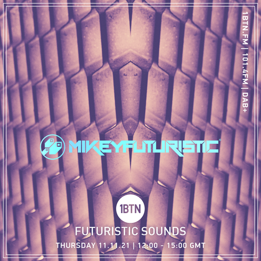 Futuristic Sounds with Mikey Futuristic - 11.11.2021