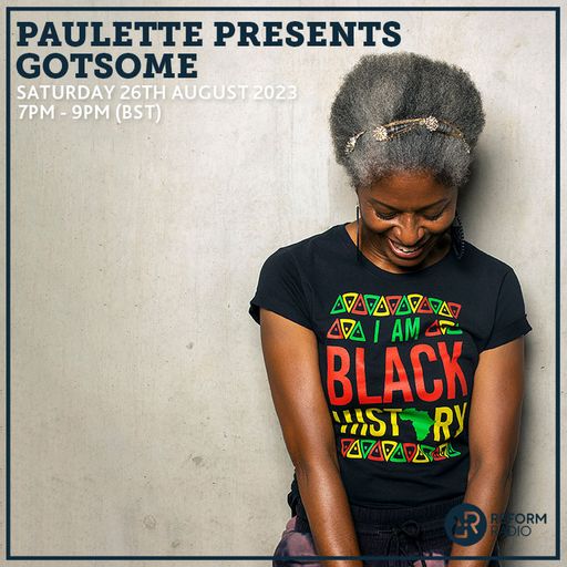 Paulette Presents Gotsome 26th August 2023