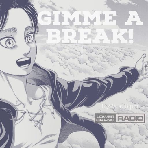 Give Me A Break! (12.28.21)