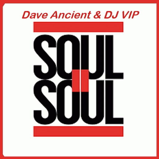 Dave Ancient & DJ VIP - SOUL II SOUL