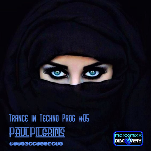 Trance in Techno Prog #05 Paul Pilgrims for Maxximixx Discovery June 2K23