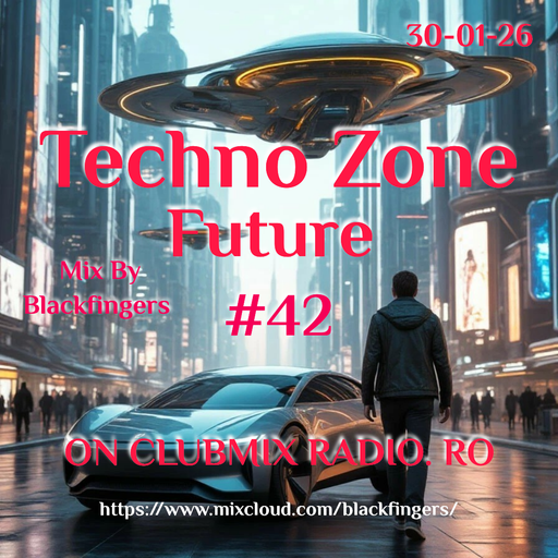 TECHNO ZONE FUTURE #42 ON CLUBMIX RADIORO 30-01-26