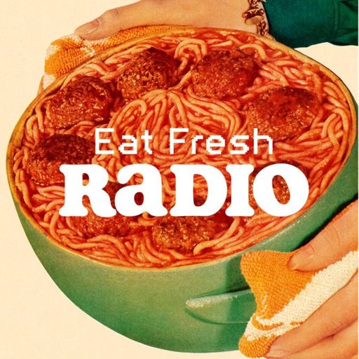 Eat Fresh Radio w/ Rees & Harry Garrens