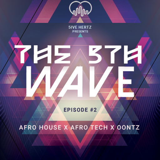 The 5th Wave Vol II (Afro house, Afro-tech, Oontz)