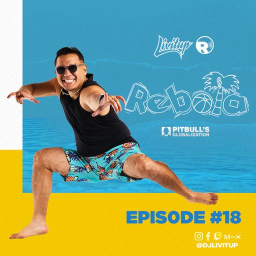 DJ Livitup REBOTA EP. 18 on Pitbull's Globalization Sirius XM