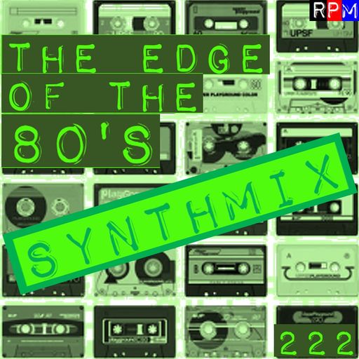 THE EDGE OF THE 80'S : 222 - SYNTHMIX
