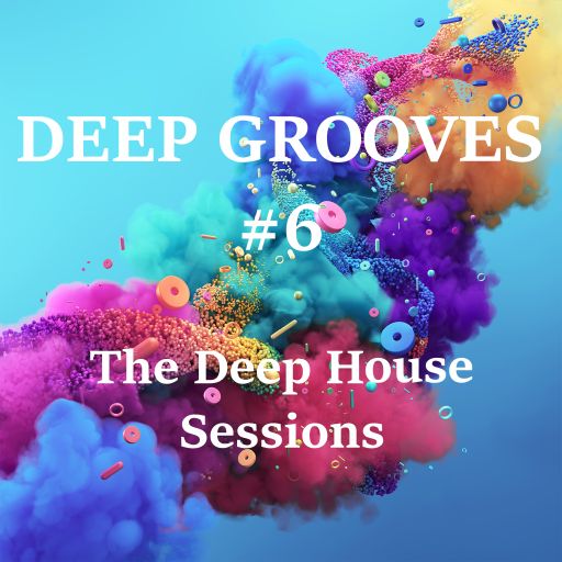 Deep Grooves #6 - The Deep House Sessions