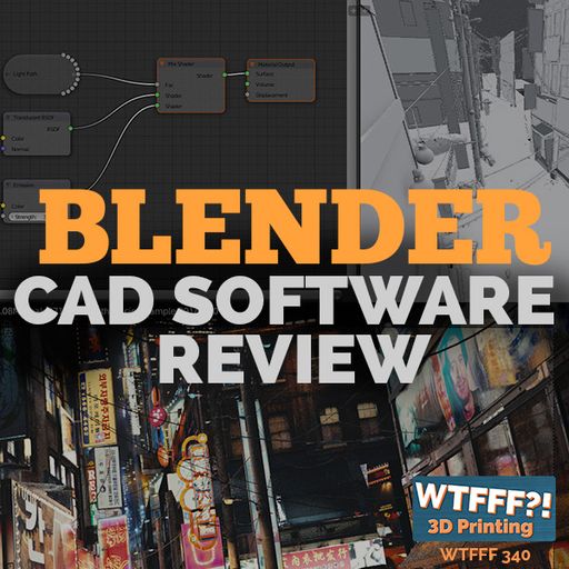 WTFFF 340: Blender CAD Software Review
