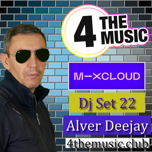 Alver deejay - 4TM Exclusive - Dj Set 22 Alver Deejay  4 The Music