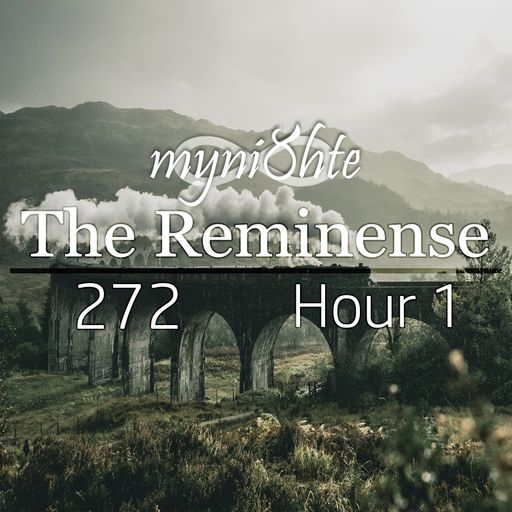 The Reminense 272 - Hour 1