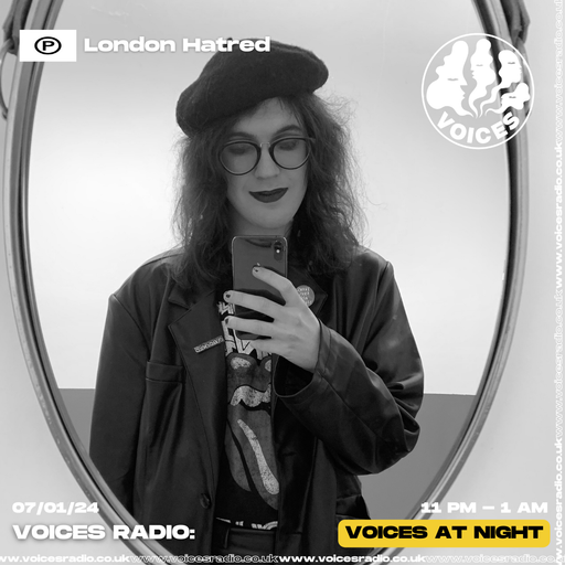 London Hatred - 05/02/24 - Voices Radio