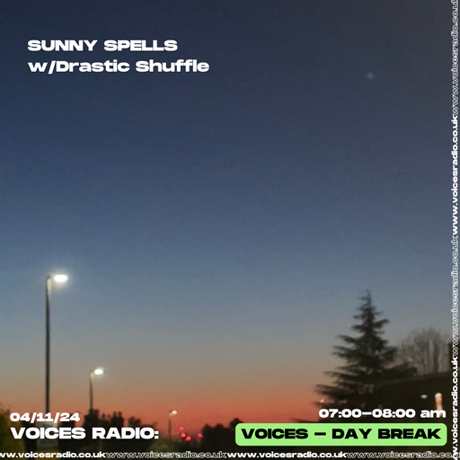 Sunny Spells w/ Drastic Shuffle - 04/11/24 - [Voices Radio]