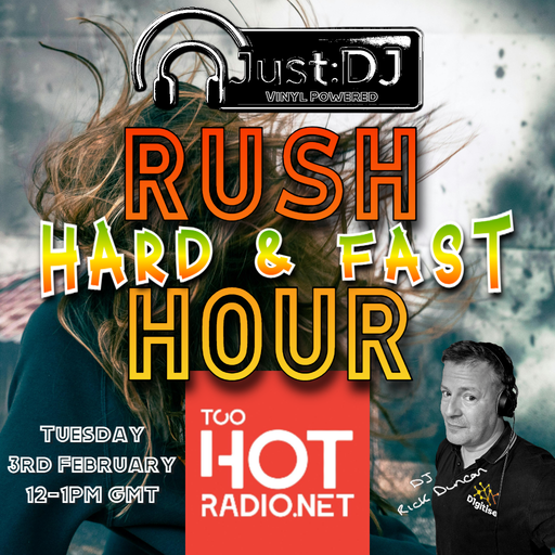 Hard & Fast | Just:DJ Rush Hour | Too Hot Radio (03/02/26)
