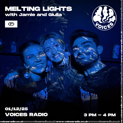 Melting Lights w/ Jamie & Giulia  - 01/12/25 - Voices Radio