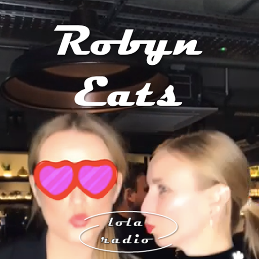 Lola Radio | Robyn Eats 004 | 24.12.22