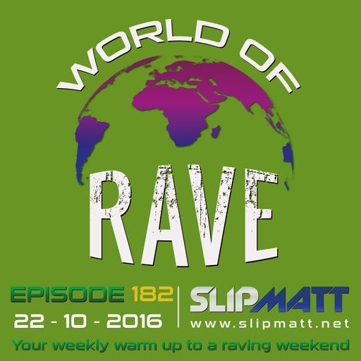 Slipmatt - World Of Rave #182
