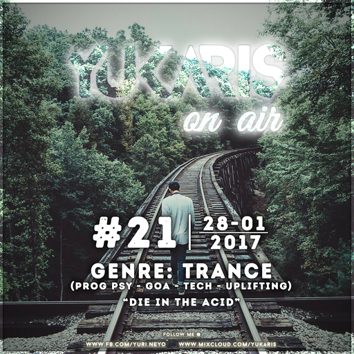 Yukaris On Air #21 [OUT NOW] - Yukaris - Die In The Acid
