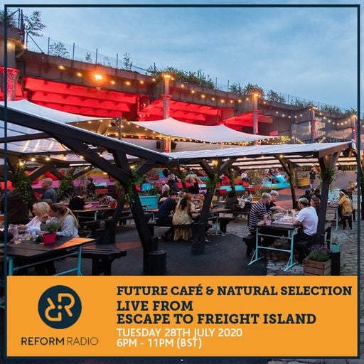 Future Café & Natural Selection Live from Escape to Freight Island 28th July 2020