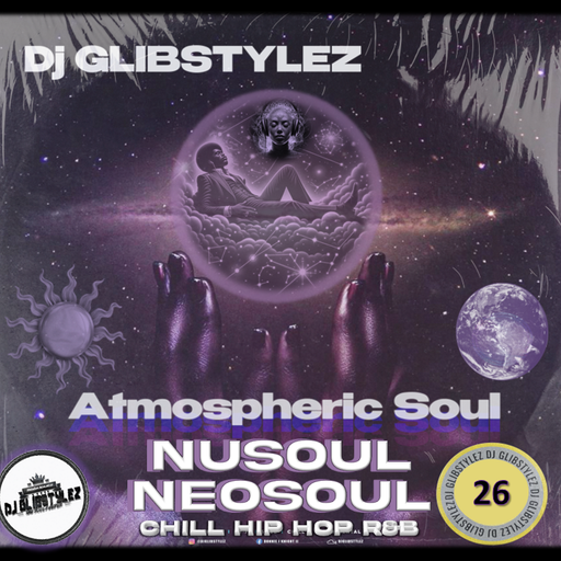 DJ GlibStylez - Atmospheric Soul Vol.26