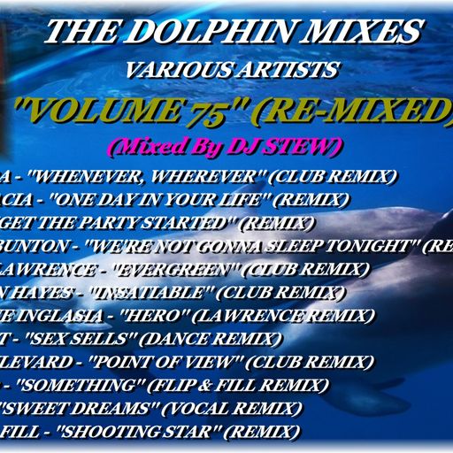 THE DOLPHIN MIXES - VARIOUS ARTISTS - ''VOLUME 75'' (RE-MIXED)