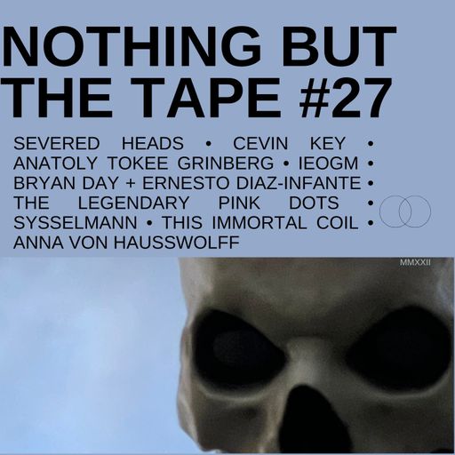 Nothing but the Tape #27
