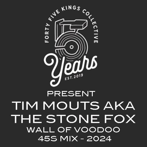 The Forty Five Kings Collective Present Tim Mouts AKA The Stone Fox 'Wall Of Voodoo' 7" Mix 2024