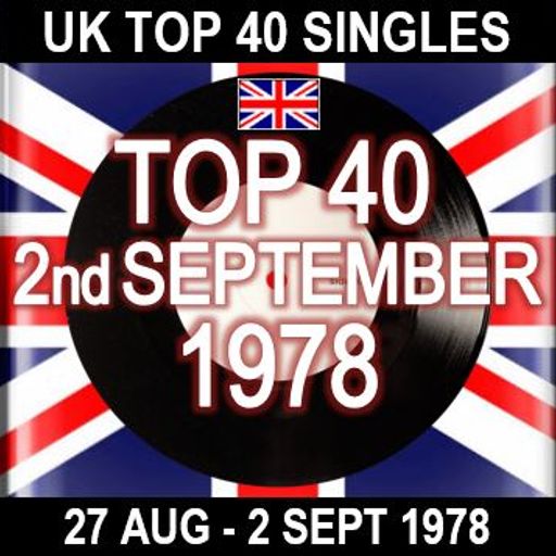 UK TOP 40 :  27 AUGUST - 02 SEPTEMBER 1978