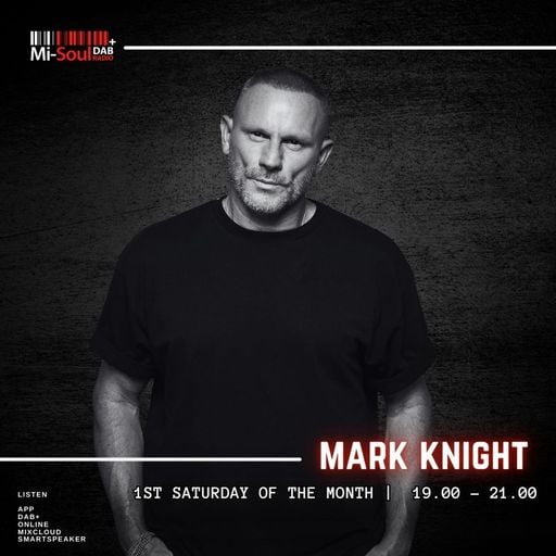 Mark Knight / Mi-Soul Radio / Sat 7pm - 9pm / 02-05-2026
